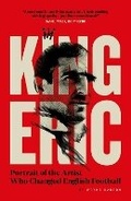 Cover: King Eric: Portrait of the Artist Who Changed English Football - Reach Sport