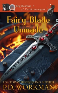 Enlarge image Cover: Fairy Blade Unmade - P.D. Workman