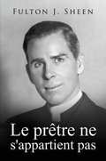 Cover: Le pr&ecirc;tre ne s'appartient pas - Bishop Sheen Today