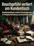 Cover: Bauchgef&uuml;hl verliert am Kundentisch - epubli