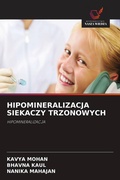 Cover: Hipomineralizacja Siekaczy Trzonowych - Wydawnictwo Nasza Wiedza