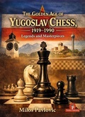 Cover: The Golden Age of Yugoslav Chess 1919-1990 - Thinkers Publishing