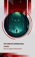 Cover: The Complete Supernatural Stories - Ancient Chapters