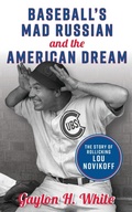 Cover: Baseball's Mad Russian and the American Dream - Rowman & Littlefield