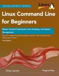 Cover: Linux Command Line for Beginners: Master Terminal Commands, Linux Scripting, and System Management - Pragma Press