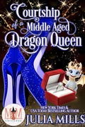 Cover: Courtship of a Middle Aged Dragon Queen: Magic and Mayhem Universe - Julia Mills