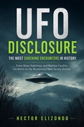 Cover: UFO Disclosure: The Most Shocking Encounters in History - Hector Elizondo