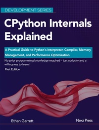Enlarge image Cover: CPython Internals Explained - Pragma Press