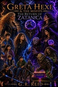 Cover: Greta Hexe & The Misfits:Book 5 The Return of Zatanica - G.R.Reid