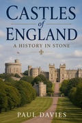 Cover: Castles of England: A History in Stone - Paul Davies