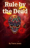 Cover: Rule by the Dead - Travis Jones