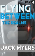 Cover: Flying Between the Realms - Jack Myers