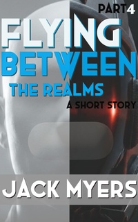 Enlarge image Cover: Flying Between the Realms - Jack Myers