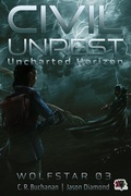 Cover: Civil Unrest: The Uncharted Horizon Serial - 4 Horsemen Publications