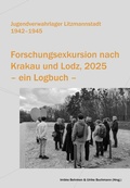 Cover: Jugendverwahrlager Litzmannstadt 1942-1945. Forschungsexkursion nach Krakau und Lodz, 2025 - ein Logbuch - - universi - Universit&auml;tsverlag Siegen