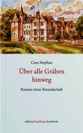 Cover: &Uuml;ber alle Gr&auml;ben - Edition BuchHaus Loschwitz