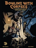 Cover: Mike Mignolas Bowling with Corpses - Cross Cult Entertainment