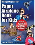 Cover: The Paper Airplane Guy's Paper Airplane Book for Kids - Paper Airplane Guy