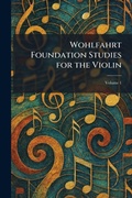 Cover: Wohlfahrt Foundation Studies for the Violin - Tradd Street Press