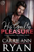 Cover: His Guilty Pleasure - Carrie Ann Ryan