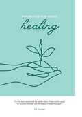 Cover: Poems for the Brave:  Healing - C E Jordan