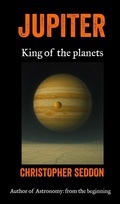 Cover: Jupiter: King of the Planets - Christopher Seddon