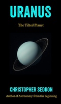 Cover: Uranus: the Tilted Planet - Christopher Seddon