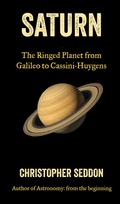 Cover: Saturn the Ringed Planet from Galileo to Cassini-Huygens - Christopher Seddon