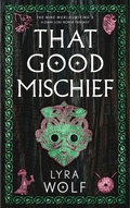 Cover: That Good Mischief: A Dark Loki Norse Fantasy - Ravenwell Press