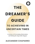Cover: The Dreamer's Guide to Achieving in Uncertain Times - The Skinny Platform
