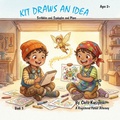 Cover: Kit Draws an Idea: Scribbles and Squiggles and Plans - Little Sparks Books