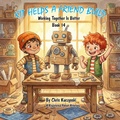 Cover: Kit Helps a Friend Build: Working Together Is Better - Little Sparks Books