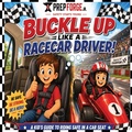 Cover: Buckle Up Like a Racecar Driver! - Renaissance Hands Books