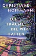 Cover: Die Tr&auml;ume, die wir hatten - C.H.BECK