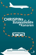 Cover: Chrispins Reisegeschichten: Kanaren - epubli