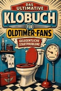 Cover: Das ultimative Klobuch f&uuml;r Oldtimer-Fans - tiptop