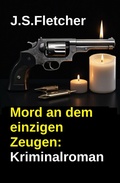 Cover: Mord an dem einzigen Zeugen: Kriminalroman - Uksak E-Books
