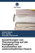 Cover: Auswirkungen von Thermocycling auf die Festigkeit von Kunststoffen mit unterschiedlichen Fasern - Verlag Unser Wissen