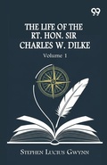 Cover: The Life Of The Rt. Hon. Sir Charles W. Dilke - Double 9 Books