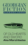 Cover: Of Old Hearts and Sword - Georgian Fiction