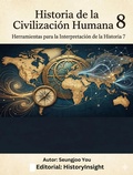Cover: Historia de la civilizaci&oacute;n humana 8 - historyinsight