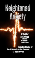 Cover: Heightened Anxiety: A Thriller Anthology - INKD PUBLISHING LLC