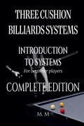 Cover: Three Cushion Billiards Systems - Introduction to Systems -Complete Edition - M.M