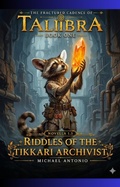 Cover: Riddles of the Tikkari Archivist - INVICTUS MEDIA ARTS