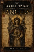 Cover: The Occult History Of Angels - Michael Lucas