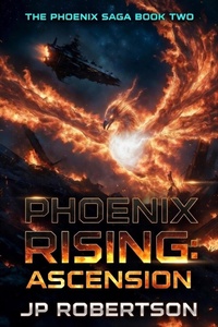Enlarge image Cover: Phoenix Rising: Ascension - Jp Robertson