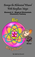 Cover: Berwyn The Alchemical Wizard with Lithium Magic : Element 4 Magical Elementals Chemistry Fantasy - Sybrina Durant