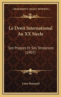 Abbildung von: Le Droit International Au XX Siecle - Kessinger Publishing