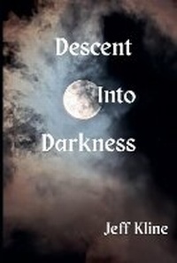 Enlarge image Cover: Descent Into Darkness - Jeff Kline