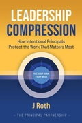 Cover: LEADERSHIP COMPRESSION - The Principal Partnership Press